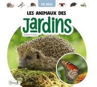 Les animaux des jardins Stéphanie Redoulès (Auteur)