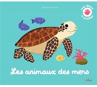 Les animaux des mers - Nathalie Choux - Milan Eds - cartonné - Album éveil dès la naissance