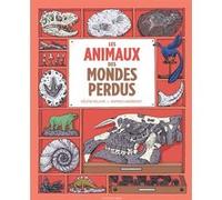 Les animaux des mondes perdus Damien Laverdunt (Auteur), Cécile Colin (Préface), Hélène Rajcak (Auteur)