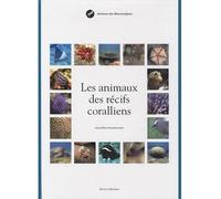 Les animaux des récifs coralliens - Sonia Ribes-Beaudemoulin - Ocean Eds - cartonné - Guide