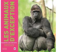 Les Animaux d'exception racontés aux enfants - Guérive Gaëlle - La Martiniere Jeunesse - relié - Document jeunesse