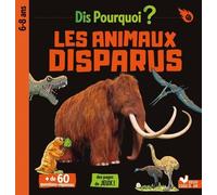 Eric Mathivet – Dis pourquoi : Les animaux disparus – Cartonné