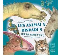 Les animaux disparus (et retrouvés !) Eric Mathivet (Auteur), Capucine Mazille (Illustration)