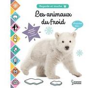Les animaux du froid: Regarde et touche – Larousse – Cartonné