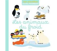 Les animaux du froid Pascale Hédelin (Auteur), Julie Mercier (Illustration)