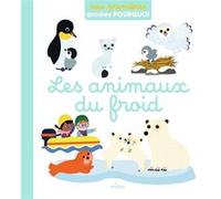 Pascale Hédelin – Les animaux du froid – Dictionnaire et encyclopédie – Cartonné