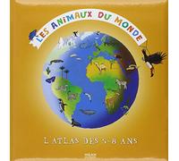 Les animaux du monde: L'atlas des 5-8 ans
