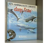 Les animaux en liberté : Dans l'eau