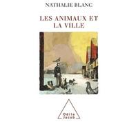 Les Animaux et la Ville - Nathalie Blanc - Odile Jacob - broché - Essai