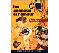 Les animaux et l'amour - Paul Reboux - Mille Et Une Nuits - Poche - Essai