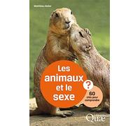 Les animaux et le sexe: 60 clés pour comprendre