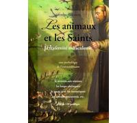 Les Animaux et les Saints - La fraternité miraculeuse
