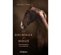 Les animaux et nous. De la domination à la coexistence