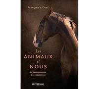 Les animaux et nous. de la domination a la coexistence De la domination à la coexistence - François Yves Doré - Multimondes - broché - Essai