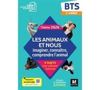 Les animaux et nous - Thème 2026 Culture générale et expression - BTS - cahier élève Aline Chudy (Auteur), Fanny Fromental (Auteur), Marie-Joseph Gaillard (Auteur), Marie-Annie Landi (Auteur), Florian