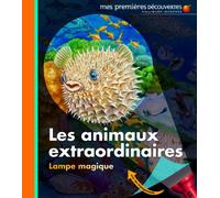 Les animaux extraordinaires - Mes premières découvertes - De 3 à 6 ans