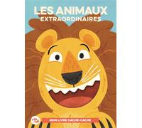 Les animaux extraordinaires Mon livre cache-cache - David Creighton Pester - Tam-Tam - cartonné - Document jeunesse
