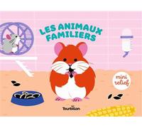 Les animaux familiers - Raphaëlle Michaud - Tourbillon - cartonné - Document jeunesse