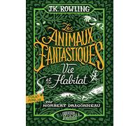 LES ANIMAUX FANTASTIQUES - EDITION AUGMENTEE DE JK
