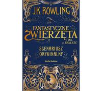 Les animaux fantastiques et comment les trouver. Scénario original. Harry Potter