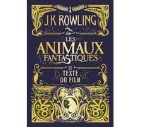Les animaux fantastiques J.K. Rowling (Auteur)