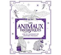Les Animaux fantastiques : livre de coloriage des Créatures Magiques