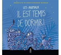 Les animaux il est temps de dormir - Bénédicte Rivière - Saltimbanque - cartonné - Album jeunesse