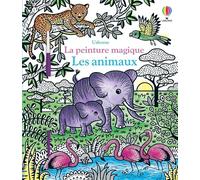 Les animaux - La peinture magique - Dès 5 ans