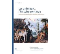 Les animaux... l'histoire continue: Rencontres pluridisciplinaires autour de Robert Delort
