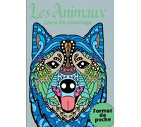 Les Animaux Livre de coloriage - Format poche: Carnet de 45 coloriages anti-stress au petit format pour enfant adolescent adulte