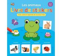 Les Animaux - Livre De Stickers - Colle, Colorie Et Apprend De Nouveaux Mots