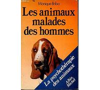 Les Animaux malades des hommes: La psychothérapie des animaux
