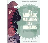 Frédéric Keck – Les Animaux malades des humains – Au procès des zoonoses – Broché