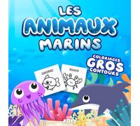 Les Animaux Marins - Bloc de coloriage gros contours - Colorier sans déborder - dès 2 ans: Des coloriages simples pour tout-petits