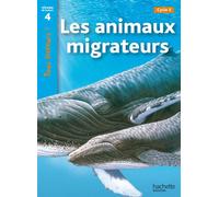 Les animaux migrateurs Niveau 4 - Tous lecteurs ! - Ed.2010 Livre de l'élève - Lucile Galliot - Hachette Education - broché - Scolaire / Universitaire