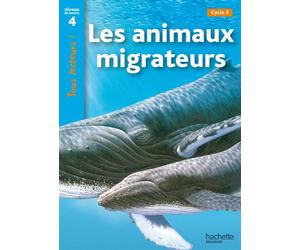 Les animaux migrateurs Niveau 4 - Tous lecteurs ! - Ed.2010 Livre de l'élève - Lucile Galliot - Hachette Education - broché - Scolaire / Universitaire