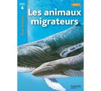 Les animaux migrateurs Niveau 4 - Tous lecteurs ! - Ed.2010 Lucile Galliot (Traduction), Robert Coupe (Auteur)