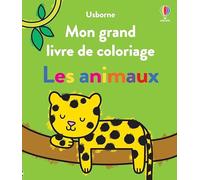 Les animaux - Mon grand livre de coloriage - Dès 3 ans - Kate Nolan - Usborne - broché - Document jeunesse