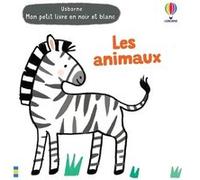 Les animaux - Mon petit livre en noir et blanc Grace Habib (Illustration), Mary Cartwright (Conception couverture ou illustration)