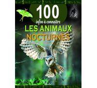 Les animaux nocturnes - 100 infos à connaître