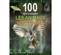 Les animaux nocturnes - 100 infos à connaître - Collectif - Piccolia - broché - Document jeunesse