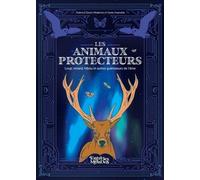 Les animaux protecteurs: Loup, renard, hibou et autres guérisseurs de l'âme
