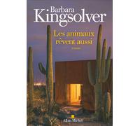Les Animaux rêvent aussi - Barbara Kingsolver - Albin Michel - broché - Roman