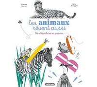 Les animaux rêvent aussi Pierre Coran (Auteur), Iris Fossier (Illustration)