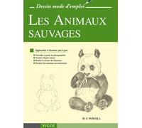 Les animaux sauvages Apprendre à dessiner pas à pas - William F. Powell - Vigot - relié - Livre