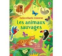 Les animaux sauvages - Autocollants Usborne Holly Bathie (Auteur), Gareth Lucas (Illustration), Keith Newell (Conception couverture ou illustration), Véronique Duran (Traduction)