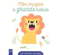Les animaux sauvages - mon imagier à grands rabats
