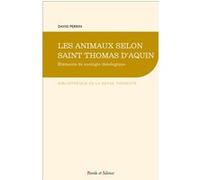 Les animaux selon saint Thomas d'Aquin David Perrin (Auteur)