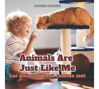 Les Animaux Sont Comme Moi Animals Are Just Like Me: Learn Bilingual English French Children's Book Learn Bilingual English French Kid's Book ... Learn Bilingual English French Toddler Book