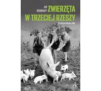 Les animaux sous le Troisième Reich - Jan Mohnhaupt (Literatur, Geschichte auf Polnisch)